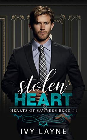 Stolen Heart (The Hearts of Sawyers Bend Book 1) by Ivy Layne