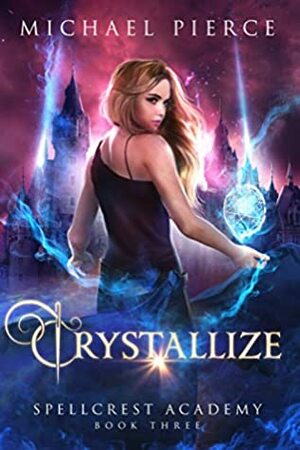 Crystallize by Michael Pierce