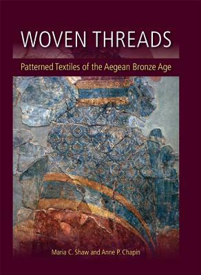 Woven Threads: Patterned Textiles of the Aegean Bronze Age by 