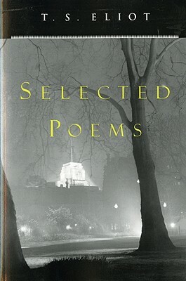 T. S. Eliot Selected Poems by T.S. Eliot