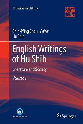 English Writings of Hu Shih: Literature and Society (Volume 1) by Hu Shih