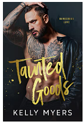 Tainted Goods by Kelly Myers