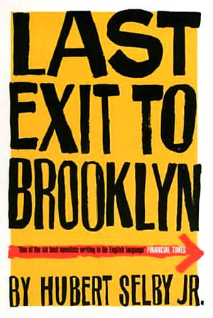 Last Exit to Brooklyn by Gilbert Sorrentino, Hubert Selby Jr.