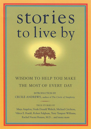 Stories to Live By: Wisdom to Help You Make the Most of Every Day by James O'Reilly, Sean O'Reilly, Larry Habegger