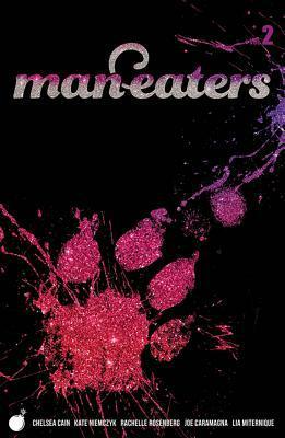Man-Eaters, Vol. 2 by Kate Niemczyk, Lia Miternique, Chelsea Cain