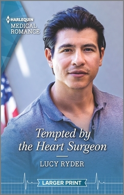 Tempted by the Heart Surgeon by Lucy Ryder