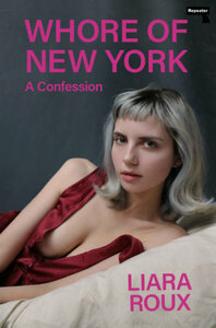 Whore of New York: A Confession by Liara Roux