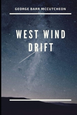 West Wind Drift Illustrated by George Barr McCutcheon