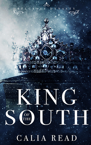 King  of the South by Calia Read