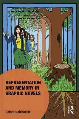 Representation and Memory in Graphic Novels by Golnar Nabizadeh