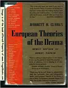 European Theories of the Drama by Henry Popkin, Barrett H. Clark