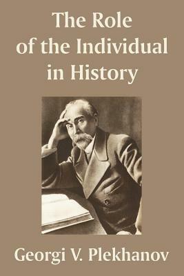 The Role of the Individual in History by Georgi Plekhanov