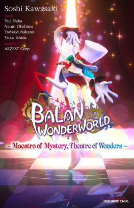Balan Wonderworld: Maestro of Mystery, Theatre of Wonders by Square Enix, Sōshi Kawasaki