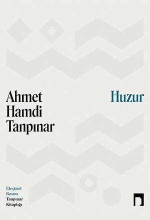 Huzur (Eleştirel Basım) by Ahmet Hamdi Tanpınar