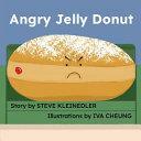 Angry Jelly Donut by Steve Kleinedler