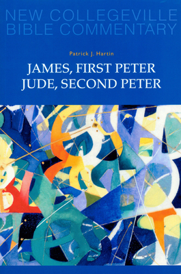 James, First Peter, Jude, Second Peter: Volume 10 by Patrick J. Hartin