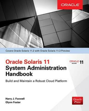 Oracle Solaris 11.2 System Administration Handbook (Oracle Press) by Glynn Foster, Harry Foxwell