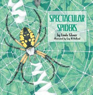 Spectacular Spiders by Linda Glaser