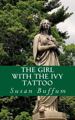 The Girl With the Ivy Tattoo by Susan Buffum