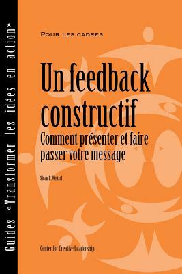 Feedback That Works: How to Build and Deliver Your Message, First Edition (French) by Sloan R. Weitzel