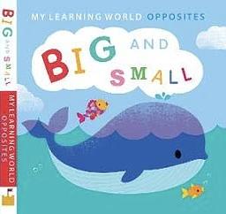 My Learning World: Opposites BIG & SMALL by Susan Guy