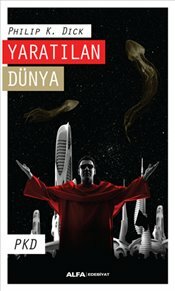 Yaratılan Dünya by Philip K. Dick