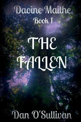 The Fallen: Daoine Maithe Book 1 by Dan O'Sullivan