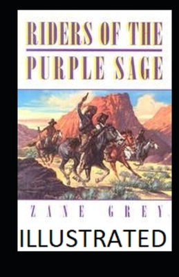 Riders of the Purple Sage Illustrated by Zane Grey