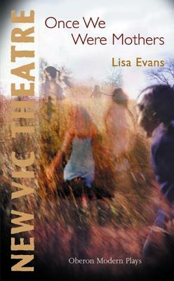 Once We Were Mothers by Lisa Evans