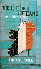 The Lie of the Land: Irish Identities by Fintan O'Toole
