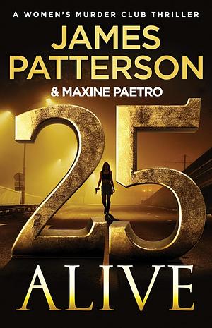 25 Alive by Maxine Paetro, James Patterson