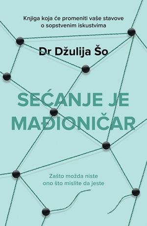 Sećanje je mađioničar by Julia Shaw