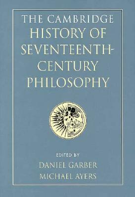 The Cambridge History of Seventeenth-Century Philosophy 2 Volume Hardback Set by 