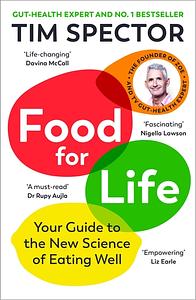 Food for Life: Your Guide to the New Science of Eating Well by Tim Spector