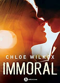 Immoral by Chloe Wilkox