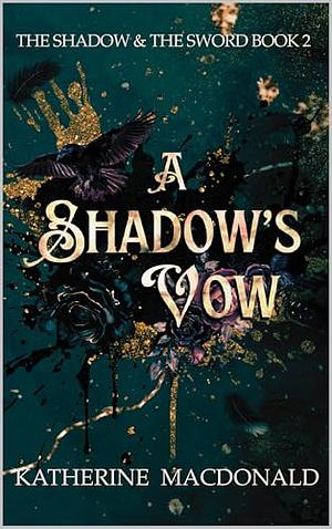 A Shadow's Vow by Katherine Macdonald