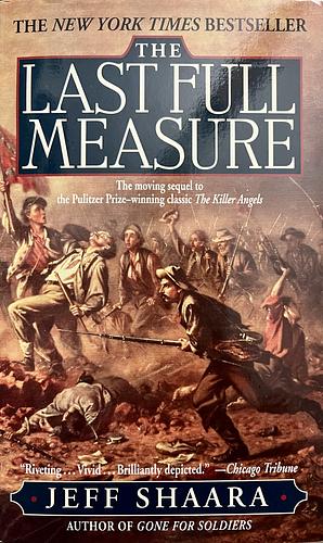 The Last Full Measure: A Novel of the Civil War by Jeff Shaara