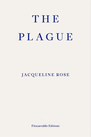 The Plague by Jacqueline Rose