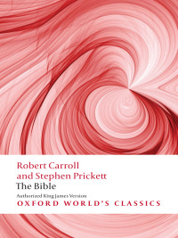 The Bible: Authorized King James Version with Apocrypha by Robert Carroll, Anonymous, Stephen Prickett