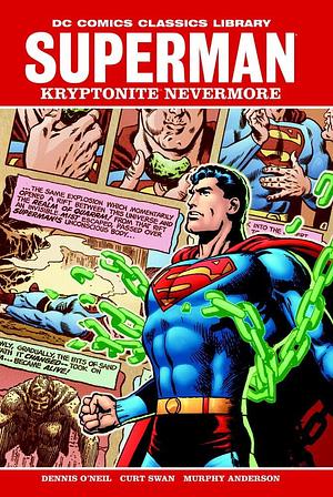 Superman: Kryptonite Nevermore! by Denny O'Neil