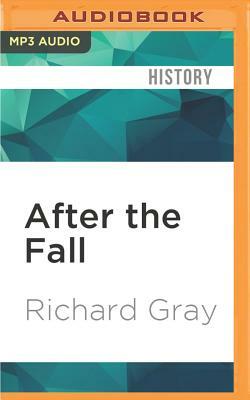After the Fall: American Literature Since 9/11 by Richard Gray
