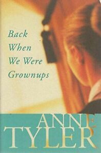 Back When We Were Grownups by Anne Tyler