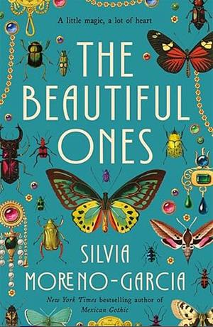 The Beautiful Ones by Silvia Moreno-Garcia