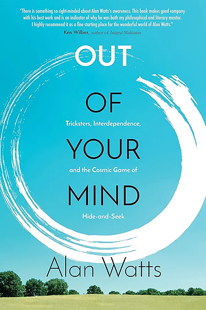 Out of Your Mind by Alan Watts