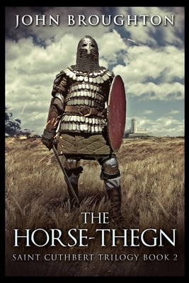 The Horse-Thegn by John Broughton