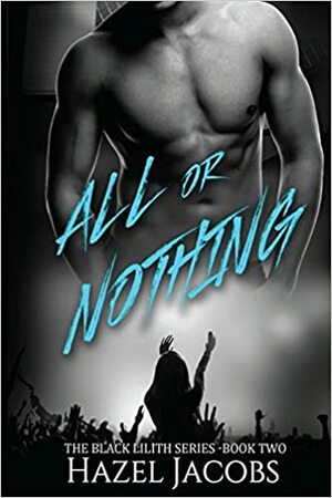 All or Nothing by Hazel Jacobs