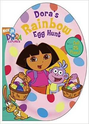 Dora's Rainbow Egg Hunt by Kirsten Larsen