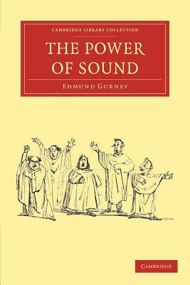 The Power of Sound by Edmund Gurney