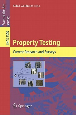 Property Testing: Current Research and Surveys by 