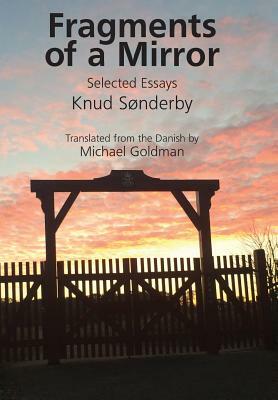 Fragments of a Mirror: Selected Essays by Knud Sonderby